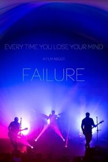 دانلود مستند Every Time You Lose Your Mind – a film about Failure 2025
