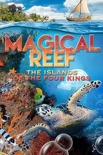دانلود مستند Magical Reef: The Islands of the Four Kings 2020