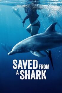 دانلود مستند Saved from a Shark 2023