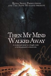 دانلود فیلم Then My Mind Walked Away 2023